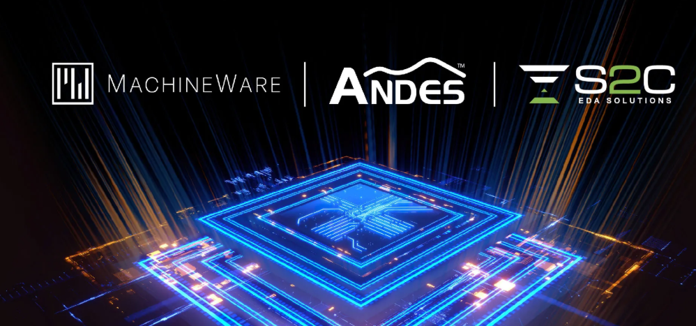 S2C, MachineWare, and Andes Technology partnership
